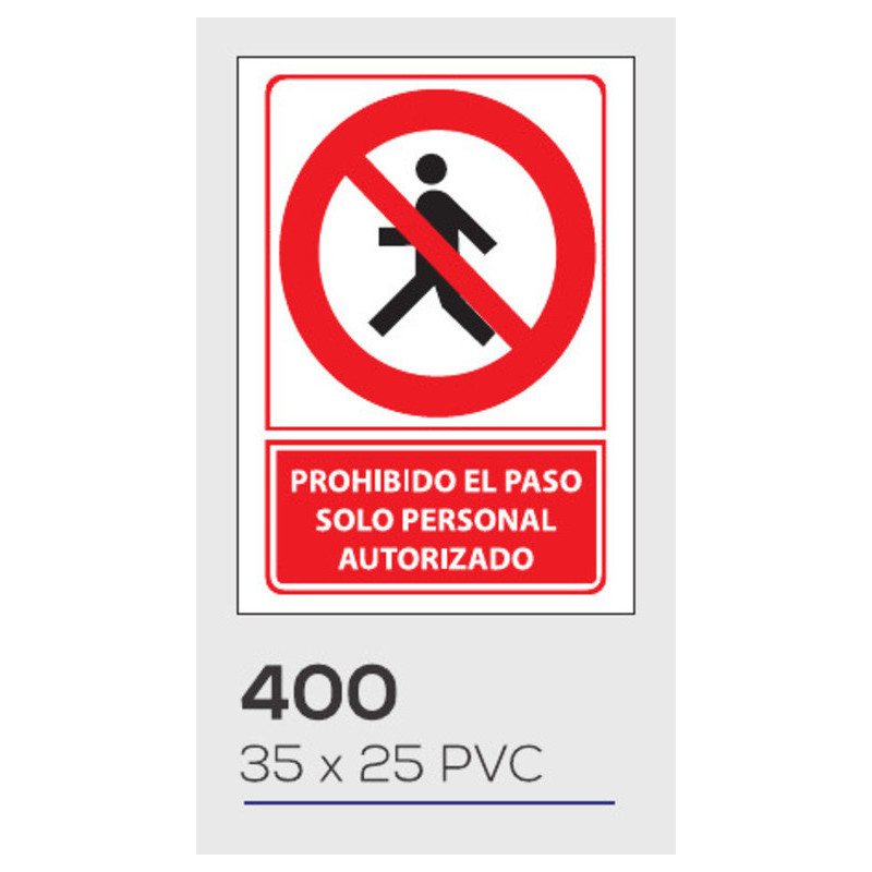 LETRERO PVC 35*25 PROHIBIDO PASO.SOLO PERSONAS AUTORIZ MOD 400
