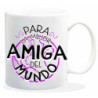 TAZA ALEX BOG CERAMICA MENSAJE PARA LA MEJOR AMIGA HL-084