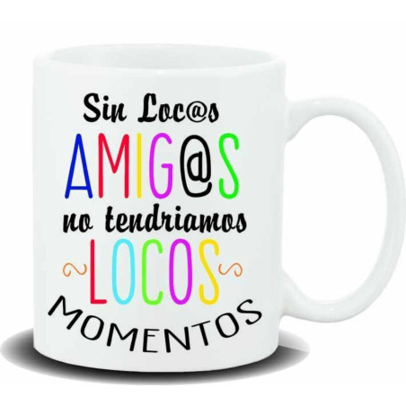TAZA ALEX BOG CERAMICA MENSAJE SIN LOCOS AMIGOS HL-197