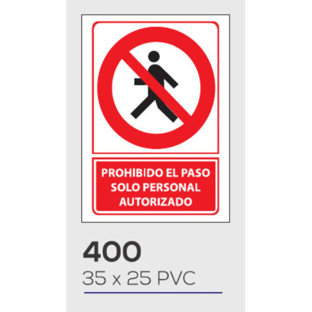 LETRERO PVC 35*25 PROHIBIDO PASO.SOLO PERSONAS AUTORIZ MOD 400
